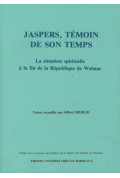 MERLIO (Gilbert)\nJaspers, témoin de son temps ; la situation spirituelle à la fin de la République de Weimar