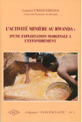 UWIZEYIMANA (Laurien)\nActivité minière au Rwanda : d\'une exploitation marginale à l\'effondrement (L\'), n° 1