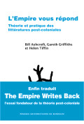 ASHCROFT (Bill), GRIFFITHS (Gareth), TIFFIN (Helen)L\'Empire vous répond. Théorie et pratique des littératures post-coloniales