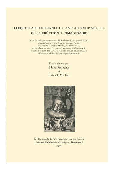 (COLLECTIF)
L'objet d'art en France du XVIe au XVIIIe siècle de la création de l'imaginaire