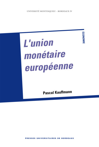 KAUFFMANN (Pascal)
L'union monétaire européenne