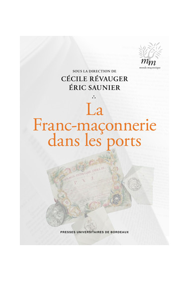 RÉVAUGER (Jean-Paul), SAUNIER (Éric)La Franc-maçonnerie dans les ports