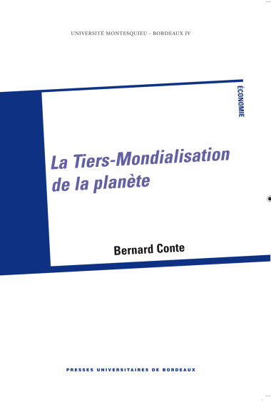 CONTE (Bernard)La Tiers-Mondialisation de la planète