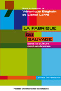 BÉGHAIN (Véronique), LARRE (Lionel)
La fabrique du sauvage dans la culture nord-américaine