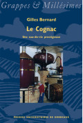 BERNARD (Gilles)\nLe Cognac, une eau-de-vie prestigieuse