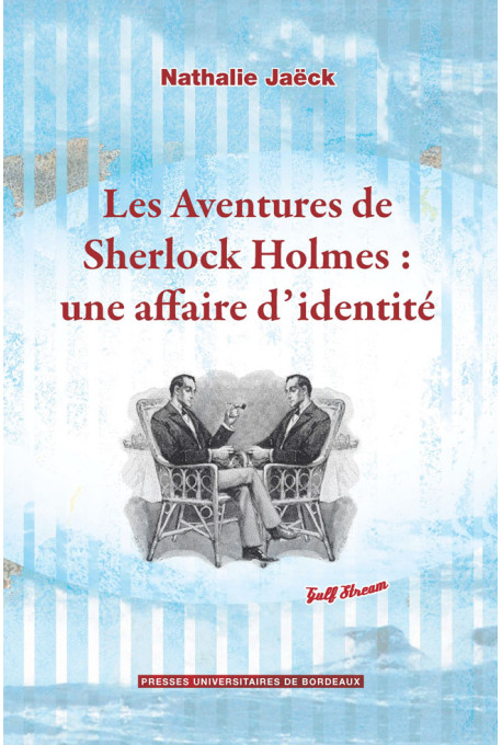 JAËCK (Nathalie)\nLes Aventures de Sherlock Holmes : une affaire d’identité