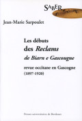 SARPOULET (Jean-Marie)Les Débuts des Reclams de Biarn e Gascougne. Revue occitane en Gascogne (1897-1290)