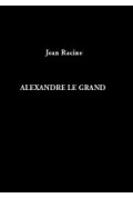 RACINE\nAlexandre le Grand