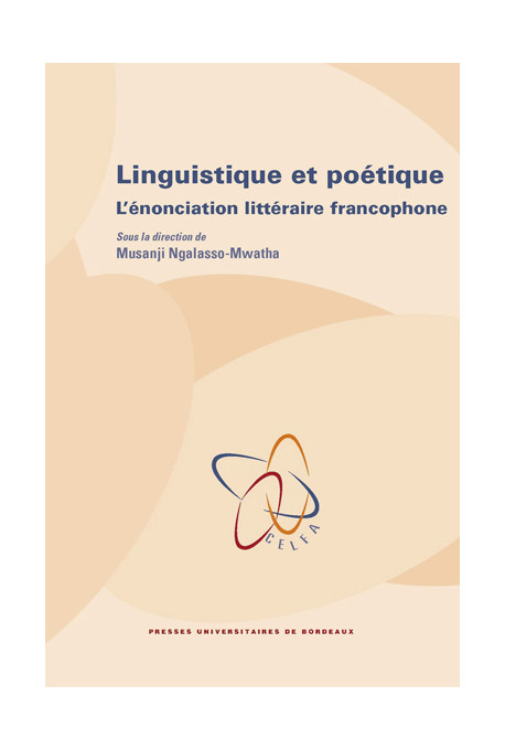 NGALASSO-MWATHA (Musanji) Linguistique et poétique : l\'énonciation littéraire francophone