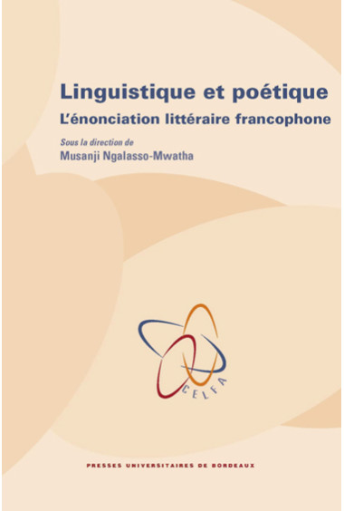 NGALASSO-MWATHA (Musanji) Linguistique et poétique : l\'énonciation littéraire francophone