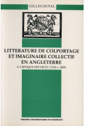 DUVAL (Gilles)\nLittérature de colportage et imaginaire collectif en Angleterre à l\'époque des Dicey (1720-v. 1800)