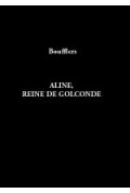 BOUFFLERS
Aline Reine de Golconde