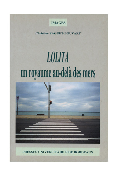 RAGUET-BOUVART (Christine)\nLolita ; un royaume au-delà des mers