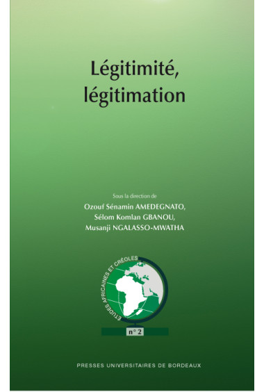 AMEDEGNATO (Ozouf Sénamin), GBANOU (Sélom Komlan), NGALASSO-MWATHA (Musanji)
Légitimité, légitimation