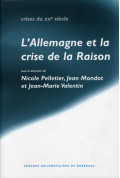 MONDOT (Jean), PELLETIER (Nicole), VALENTIN (Jean-Marie)\nAllemagne et la crise de la raison (L\')