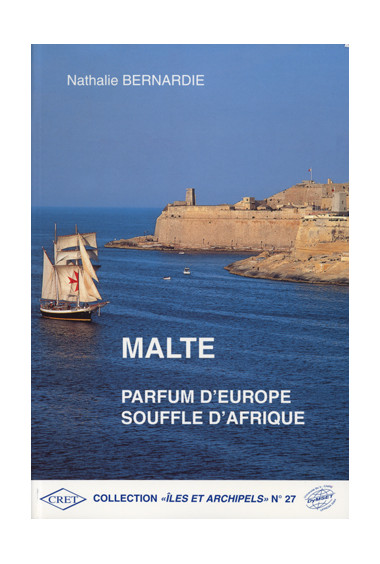 BERNARDINIE (Nathalie)\nMalte. Parfum d\'Europe, souffle d\'Afrique, n° 27