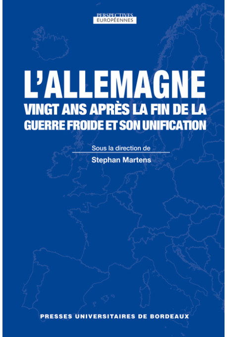 MARTENS (Stephan)\nAllemagne, vingt ans après la fin de la guerre froide et son unification (L\')