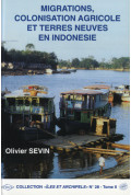 SEVIN (Olivier)\nMigrations, colonisation agricole et terres neuves en Indonésie, n° 28