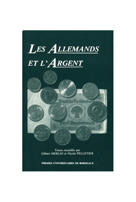 MERLIO (Gilbert), PELLETIER (Nicole)\nAllemands et l\'argent (Les)