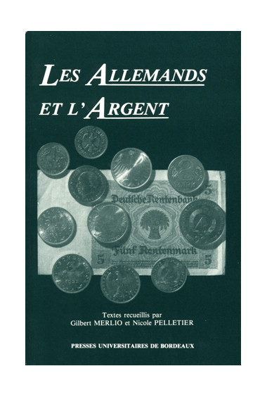 MERLIO (Gilbert), PELLETIER (Nicole)\nAllemands et l\'argent (Les)