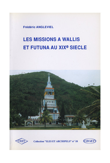 ANGLEVIEL (Frédéric)\nMissions à Wallis et Futuna au XIXe siècle (Les), n° 18