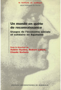 ITçAINA (Xabier), LAFORE (Robert), SORBETS (Claude)\nMonde en quête de reconnaissance (Un). Usages de l\'économie sociale et sol