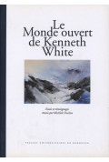 DUCLOS (Michèle)\nMonde ouvert de Kenneth White (Le). Essais et témoignages