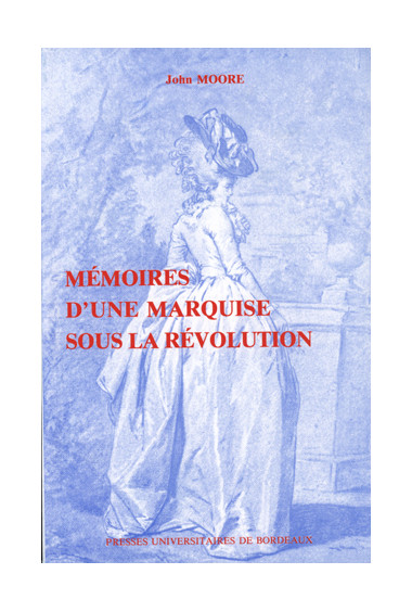 MOORE (John)\nMémoires d\'une marquise sous la Révolution