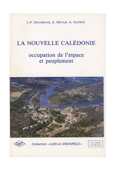 (COLLECTIF)\nNouvelle Calédonie (La). Occupation de l\'espace et peuplement