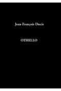 DUCIS (Jean-François)\nOthello