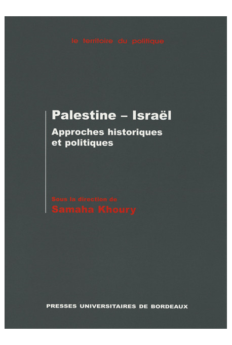 KHOURY (Samaha)\nPalestine-Israël : approches historiques et politiques