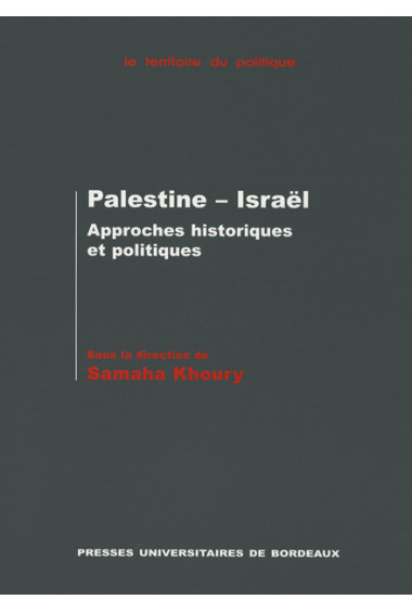 KHOURY (Samaha)\nPalestine-Israël : approches historiques et politiques