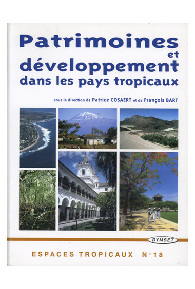 BART (François), COSAERT (Patrice)\nPatrimoines et développement dans les pays tropicaux, n° 18