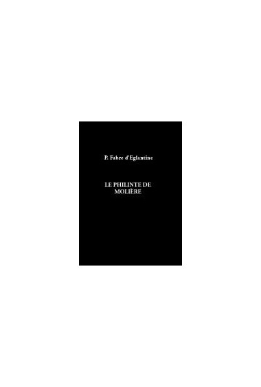 FABRE D\'ÉGLANTINE (P.F.N.)\nPhilinte de Molière (Le)