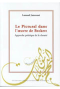 JAMOUSSI (Lassaad)\nPictural dans l\'oeuvre de Beckett (Le). Approche poïétique de la choseté