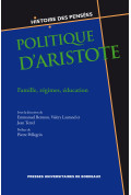 BERMON (Emmanuel), LAURAND (Valérie), PELLEGRIN (Pierre), TERREL (Jean)Politique d’Aristote. Famille, régimes, éducation