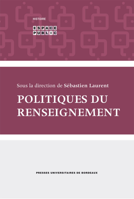 LAURENT (Sébastien)Politiques du renseignement