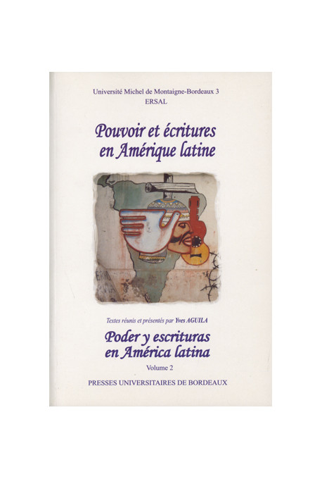 AGUILA (Yves)Pouvoirs et écritures en Amérique latine