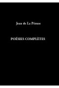 LA PÉRUSE (Jean de)\nPoésies complètes