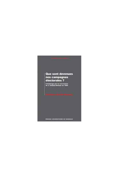 RESTIER-MELLERAY (Christiane)\nQue sont devenues nos campagnes électorales ? L\'éclairage par la succession de J. Chaban-Delmas 