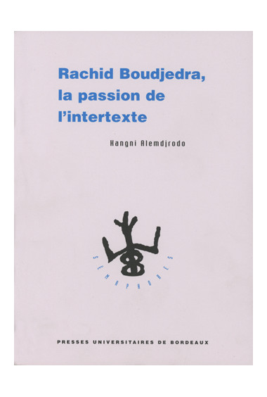 ALEMDJRODO (Kangni)\nRachid Boudjedra, la passion de l\'intertexte