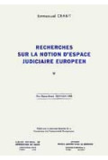 CRABIT (Emmanuel)\nRecherches sur la notion d\'espace judiciaire européen