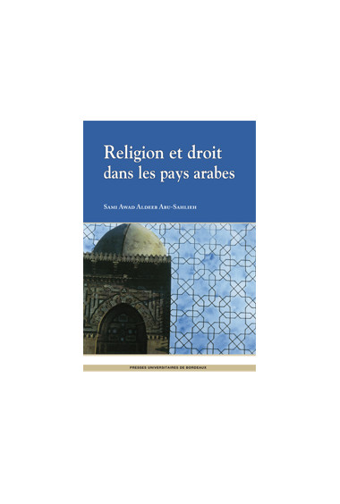 ABU-SAHLIEH (Sami Awad Aldeeb)\nReligion et droit dans les pays arabes