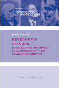 CONORD (Fabien)\nRendez-vous manqués. La gauche non communiste et la modernisation des campagnes françaises