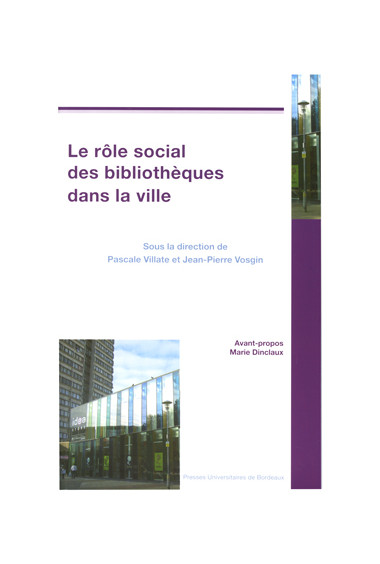 VILLATE (Pascale), VOSGIN (Jean-Pierre)\nRôle social des bibliothèques dans la ville (Le)