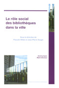 VILLATE (Pascale), VOSGIN (Jean-Pierre)\nRôle social des bibliothèques dans la ville (Le)