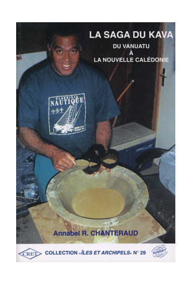 CHANTERAUD (Annabel R.)Saga du Kava (La). Du Vanuatu à la Nouvelle Calédonie, n° 29