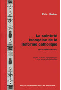 La sainteté française de la Réforme catholique, (XVIe-XVIIIe siècles)