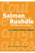 PESSO-MIQUEL (Catherine)\nSalman Rushdie. L\'écriture transportée