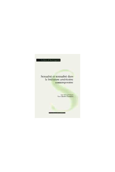 GRANDJEAT (Yves-Charles)\nSexualité et textualité dans la littérature américaine contemporaine